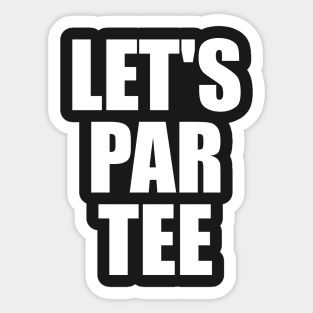 Let's Par Tee - Golf Sticker